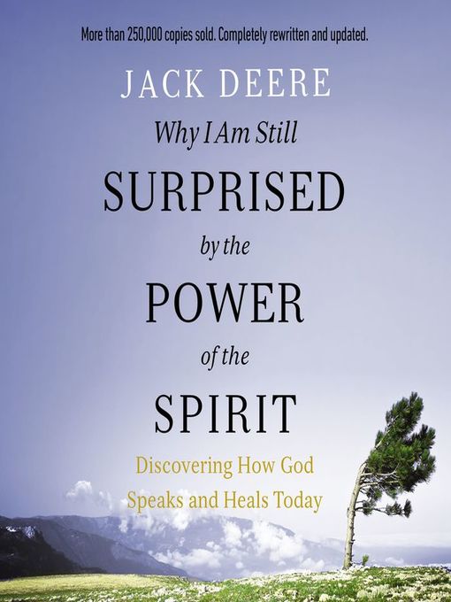 Title details for Why I Am Still Surprised by the Power of the Spirit by Jack S. Deere - Available